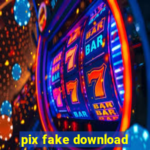 pix fake download